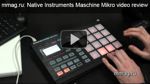 Native Instruments Maschine Mikro - MusicMag видеообзор