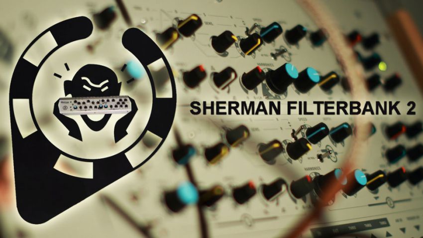 Sherman Filterbank 2 - секретное оружие звуковой обработки